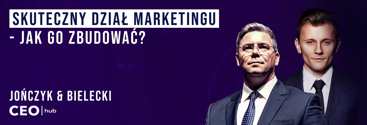 #17 Skuteczny dział marketingu – jak go zbudować w małej i średniej firmie?